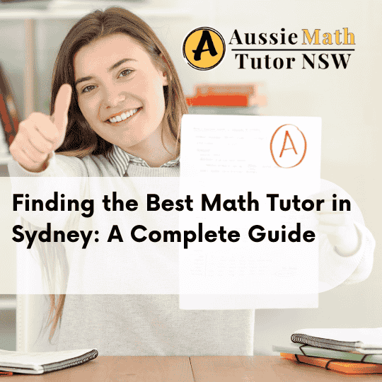 Finding the Best Math Tutor in Sydney The Complete Guide