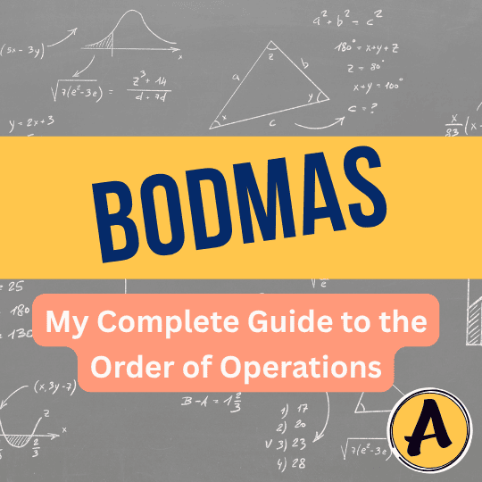 BODMAS The Complete Guide to the Order of Operations