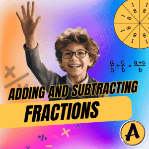 Adding and Subtracting Fractions Complete Guide