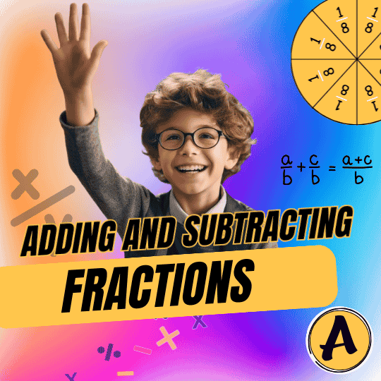 Adding and Subtracting Fractions Complete Guide