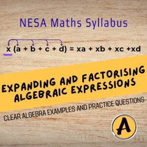 Expanding and factorising algebraic expressions guide for NSW NESA Maths Syllabus with algebra example and practice questions.