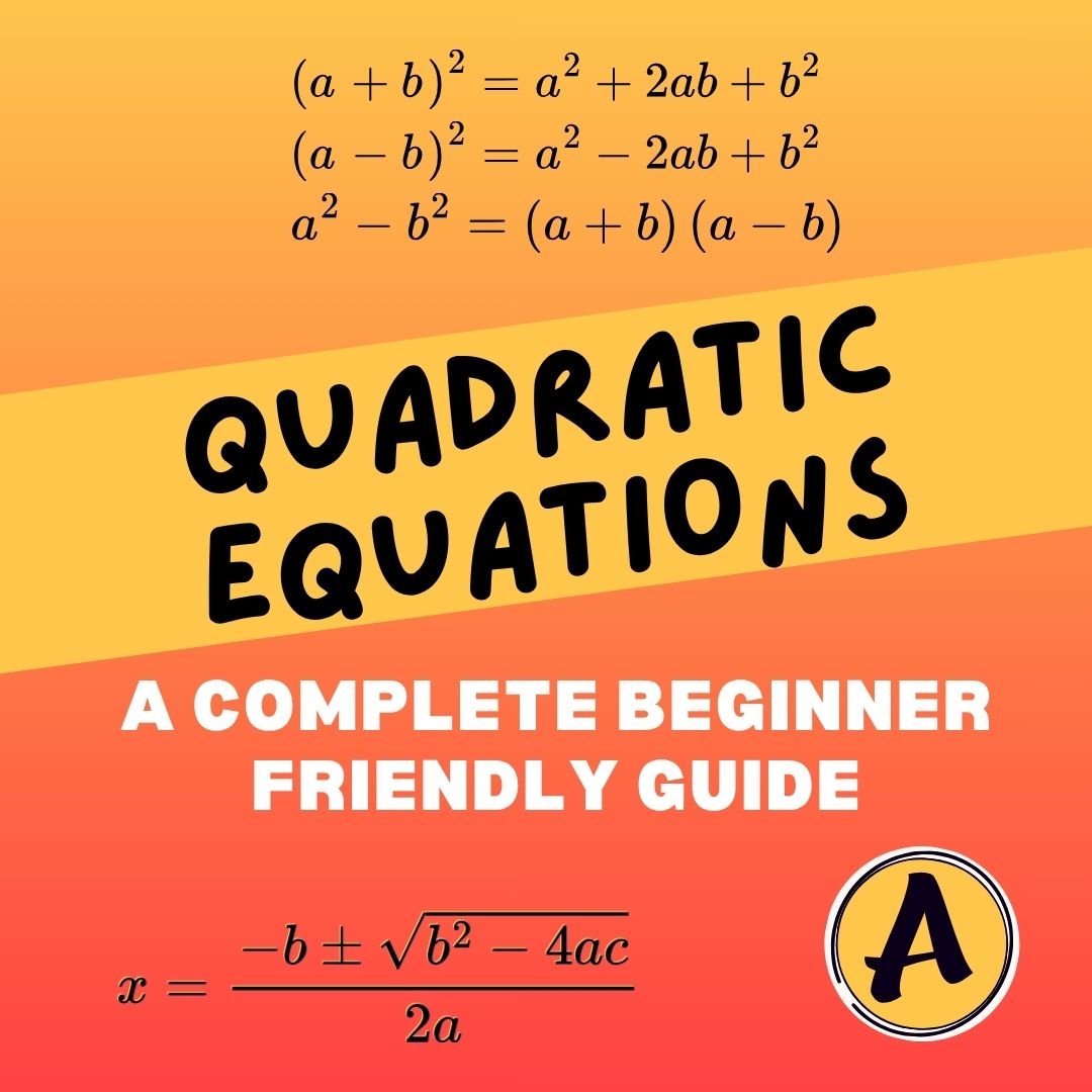 A complete beginner-friendly guide on how to solve quadratic equations, featuring algebraic identities and the standard quadratic formula