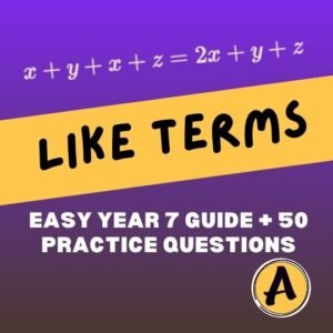 Like terms in algebra Year 7 guide with 50 practice questions